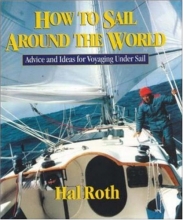 Cover art for How to Sail Around the World : Advice and Ideas for Voyaging Under Sail
