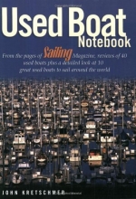 Cover art for Used Boat Notebook: From the Pages of Sailing Magazine, Reviews of 40 Used Boats Plus a Detailed Look at Ten Great Used Boats to Sail Around the World