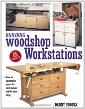 Cover art for Building Woodshop Workstations (Popular Woodworking)