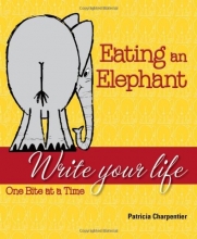 Cover art for Eating an Elephant: Write Your Life One Bite at a Time