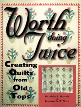 Cover art for Worth Doing Twice: New Quilts from Old Tops