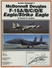 Cover art for McDonnell Douglas F-15A/B/C/D/E Eagle/Strike Eagle - Aerofax Datagraph 6