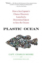 Cover art for Plastic Ocean: How a Sea Captain's Chance Discovery Launched a Determined Quest to Save the Oceans