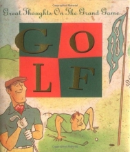 Cover art for Golf: Great Thoughts On The Grand Game (Running Press Miniature Editions)