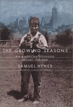 Cover art for The Growing Seasons: An American Boyhood Before the War