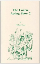 Cover art for The Coarse Acting Show 2: Further Plays for Coarse Actors (Acting Edition)