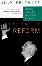 Cover art for The End Of Reform: New Deal Liberalism in Recession and War