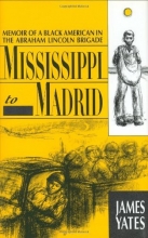 Cover art for Mississippi to Madrid: Memoir of a Black American in the Abraham Lincoln Brigade