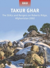 Cover art for Takur Ghar - The SEALs and Rangers on Roberts Ridge, Afghanistan 2002 (Raid)