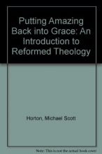 Cover art for Putting Amazing Back into Grace: An Introduction to Reformed Theology