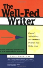 Cover art for The Well-Fed Writer: Financial Self-Sufficiency as a Commercial Freelancer in Six Months or Less
