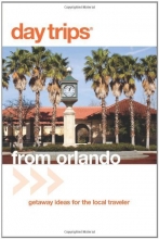 Cover art for Day Trips&reg; from Orlando, 3rd: Getaway Ideas for the Local Traveler (Day Trips Series)