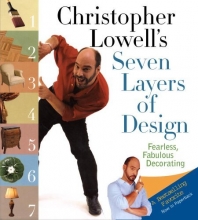 Cover art for Christopher Lowell's Seven Layers of Design: Fearless, Fabulous Decorating