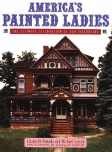 Cover art for America's Painted Ladies: The Ultimate Celebration of Our Victorians