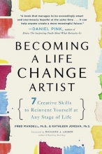 Cover art for Becoming a Life Change Artist: 7 Creative Skills to Reinvent Yourself at Any Stage of Life