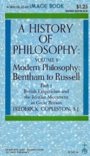 Cover art for A History of Philosophy, Volume 8, Modern Philosophy: Bentham to Russell, Part 1, British Empiricism and the Idealist Movement in Great Britain