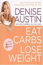 Cover art for Eat Carbs, Lose Weight: Drop All the Pounds You Want without Giving Up the Foods You Love