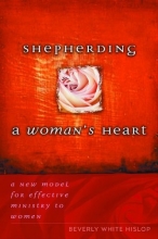 Cover art for Shepherding A Woman's Heart: A New Model for Effective Ministry to Women