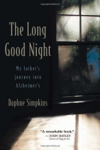 Cover art for The Long Good Night: My Father's Journey into Alzheimer's