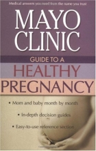 Cover art for Mayo Clinic Guide to a Healthy Pregnancy