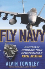 Cover art for Fly Navy: Discovering the Extraordinary People and Enduring Spirit of Naval Aviation