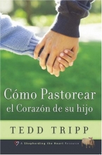 Cover art for Como Pastorear el Corazon de su Hijo (Shepherding a Child's Heart, Spanish Edition)