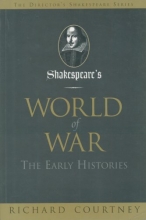 Cover art for Shakespeare's World of War: The Early Histories (The Director's Shakespeare Series)