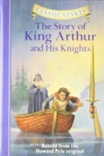 Cover art for The Story of King Arthur & His Knights (Classic Starts)