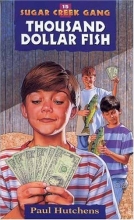 Cover art for The Thousand Dollar Fish (Sugar Creek Gang Original Series)