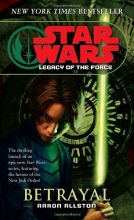Cover art for Betrayal: Star Wars (Series Starter, Legacy of the Force #1)