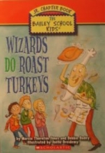 Cover art for Wizards Do Roast Turkeys (The Bailey School Kids Jr. Chapter Book)