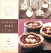 Cover art for Sweety Pies: An Uncommon Collection of Womanish Observations, with Pie
