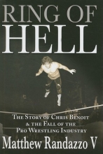 Cover art for Ring of Hell: The Story of Chris Benoit and the Fall of the Pro Wrestling Industry