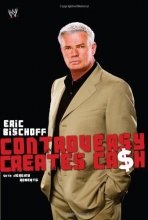 Cover art for Eric Bischoff: Controversy Creates Cash (WWE)
