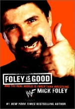 Cover art for Foley Is Good: And the Real World Is Faker Than Wrestling