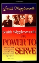 Cover art for Smith Wigglesworth on Power to Serve