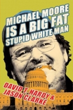 Cover art for Michael Moore Is a Big Fat Stupid White Man