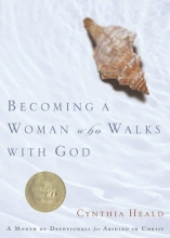 Cover art for Becoming a Woman Who Walks with God: A Month of Devotionals for Abiding in Christ