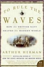 Cover art for To Rule the Waves: How the British Navy Shaped the Modern World (P.S.)