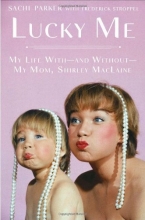 Cover art for Lucky Me: My Life With--and Without--My Mom, Shirley MacLaine