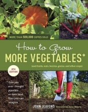 Cover art for How to Grow More Vegetables, Eighth Edition: (and Fruits, Nuts, Berries, Grains, and Other Crops) Than You Ever Thought Possible on Less Land Than You ... (And Fruits, Nuts, Berries, Grains,)