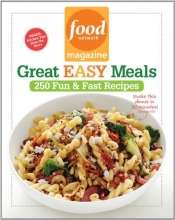 Cover art for Food Network Magazine Great Easy Meals: 250 Fun & Fast Recipes
