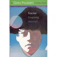 Cover art for A Gary Paulsen Collection: Tracker ~ Dogsong ~ Hatchet