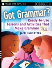 Cover art for Got Grammar Ready-to-Use Lessons and Activities That Make Grammar Fun!
