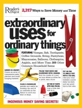 Cover art for Extraordinary Uses for Ordinary Things: 2,317 Ways to Save Money and Time