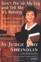 Cover art for Don't Pee on My Leg and Tell Me It's Raining: America's Toughest Family Court Judge Speaks Out