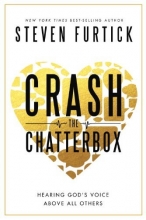 Cover art for Crash the Chatterbox: Hearing God's Voice Above All Others