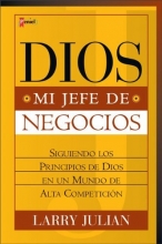 Cover art for Dios Mi Jefe De Negocios: Siguiendo los Principios de Dios en un Mundo de Alta Competicin (Spanish Edition)