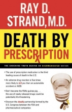 Cover art for Death By Prescription: The Shocking Truth Behind an Overmedicated Nation