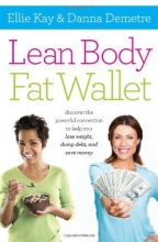 Cover art for Lean Body, Fat Wallet: Discover the Powerful Connection to Help You Lose Weight, Dump Debt, and Save Money
